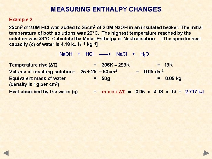 MEASURING ENTHALPY CHANGES Example 2 25 cm 3 of 2. 0 M HCl was