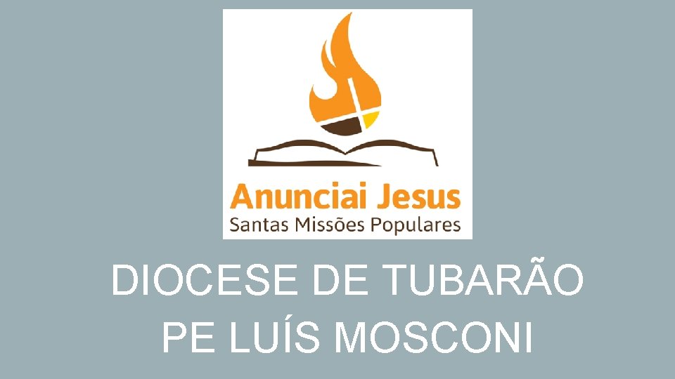 DIOCESE DE TUBARÃO PE LUÍS MOSCONI 