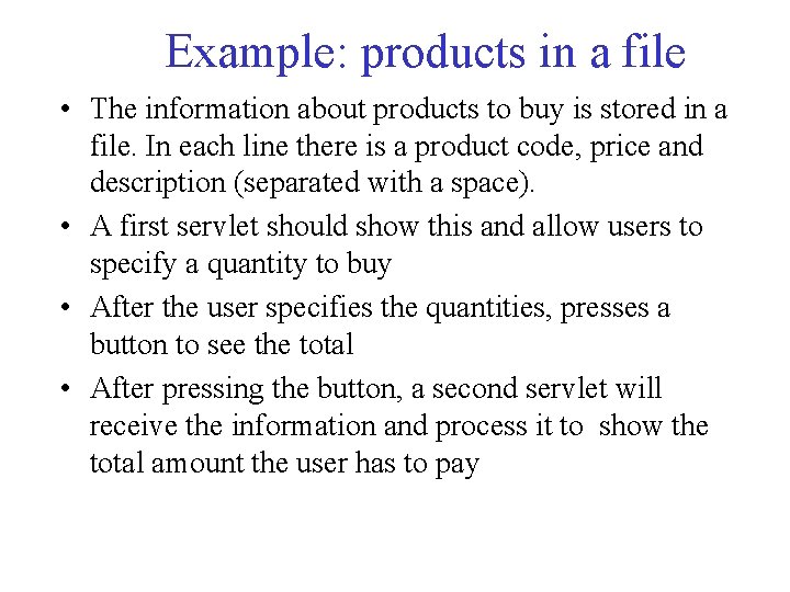 Example: products in a file • The information about products to buy is stored