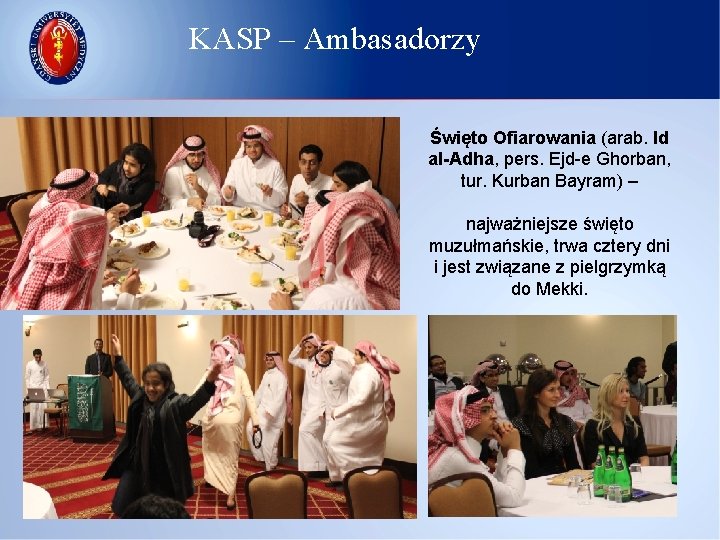 KASP – Ambasadorzy Święto Ofiarowania (arab. Id al-Adha, pers. Ejd-e Ghorban, tur. Kurban Bayram)