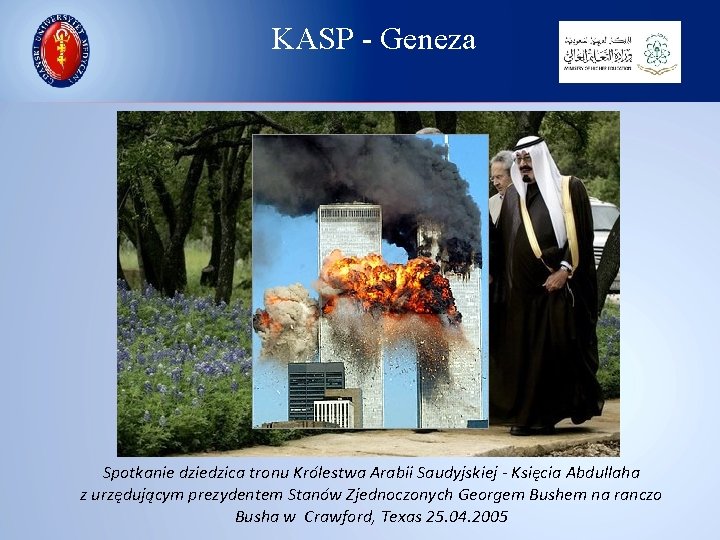 KASP - Geneza Spotkanie dziedzica tronu Królestwa Arabii Saudyjskiej - Księcia Abdullaha z urzędującym