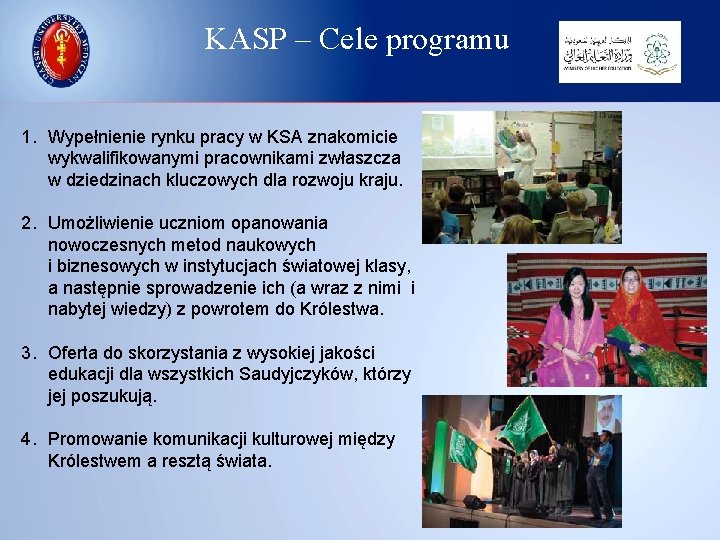 KASP – Cele programu 1. Wypełnienie rynku pracy w KSA znakomicie wykwalifikowanymi pracownikami zwłaszcza