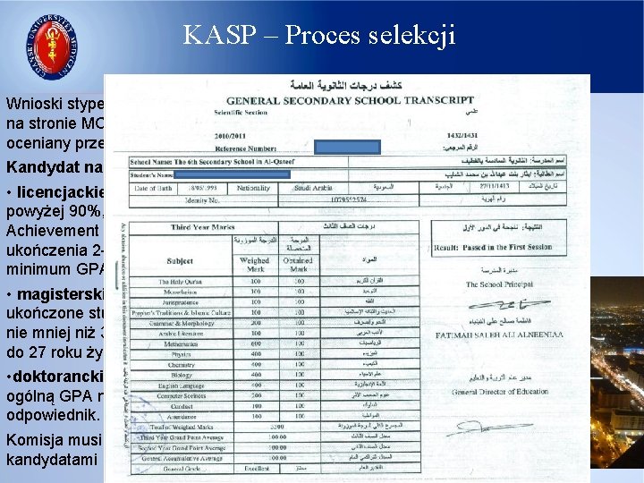 KASP – Proces selekcji Wnioski stypendialne są przekazywane poprzez link na stronie MOHE i