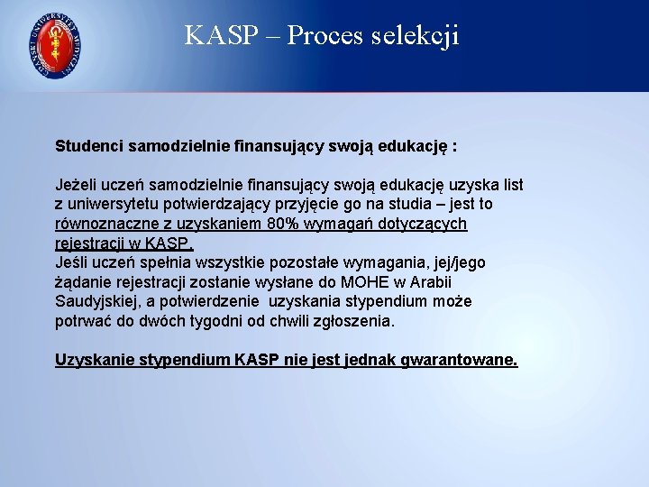 KASP – Proces selekcji Studenci samodzielnie finansujący swoją edukację : Jeżeli uczeń samodzielnie finansujący