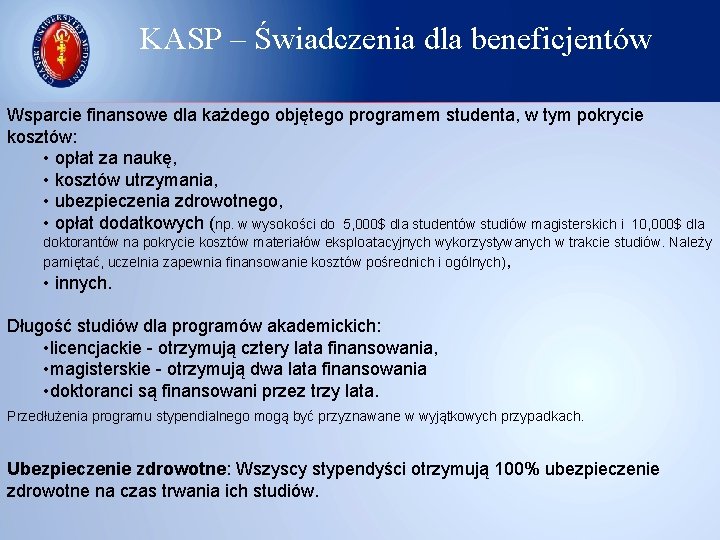 KASP – Świadczenia dla beneficjentów Wsparcie finansowe dla każdego objętego programem studenta, w tym