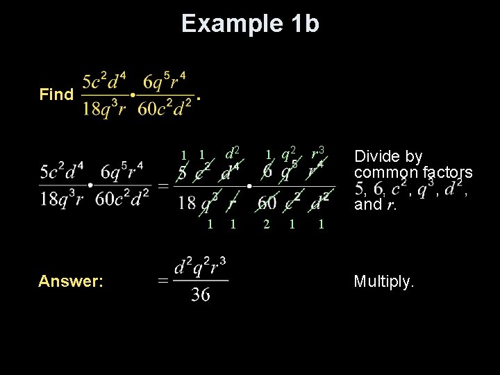 Example 1 b Find d 2 1 1 1 q 2 r 3 Divide