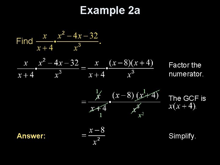 Example 2 a Find Factor the numerator. 1 1 1 Answer: The GCF is