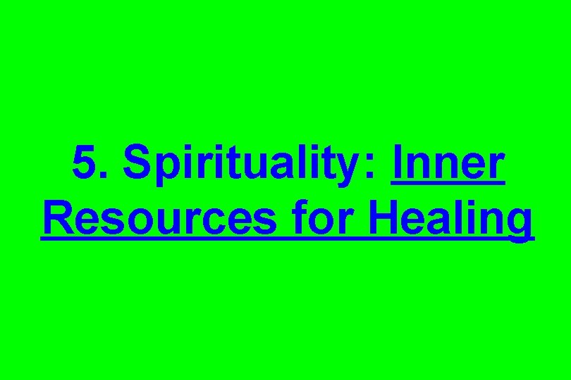 5. Spirituality: Inner Resources for Healing 