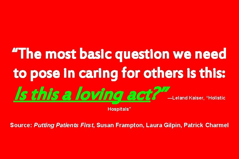 “The most basic question we need to pose in caring for others is this: