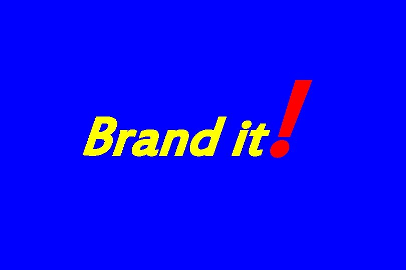 Brand it ! 