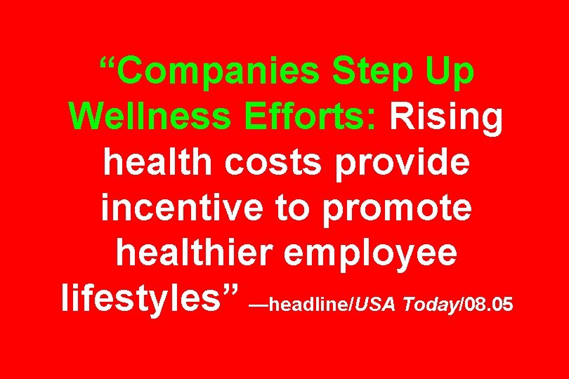 “Companies Step Up Wellness Efforts: Rising health costs provide incentive to promote healthier employee