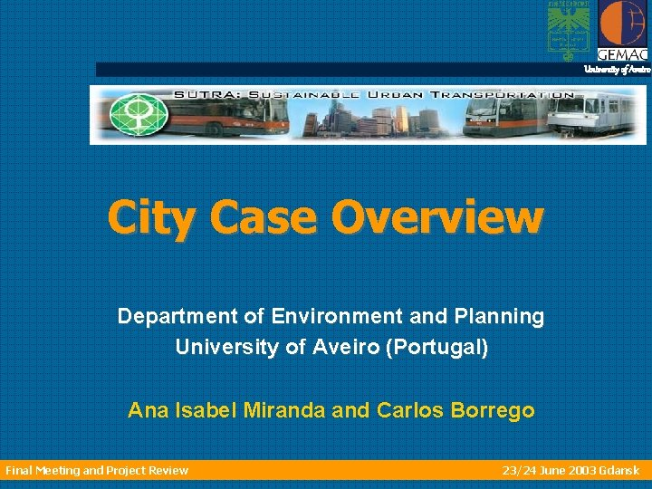 UNIVERSITY University OF of. AVEIRO Aveiro City Case Overview Department of Environment and Planning