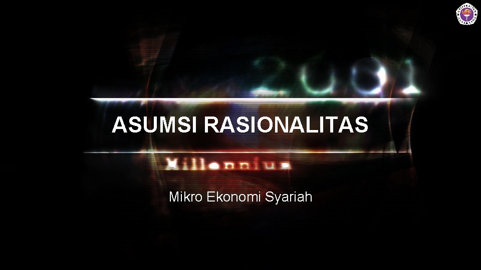 ASUMSI RASIONALITAS Mikro Ekonomi Syariah 