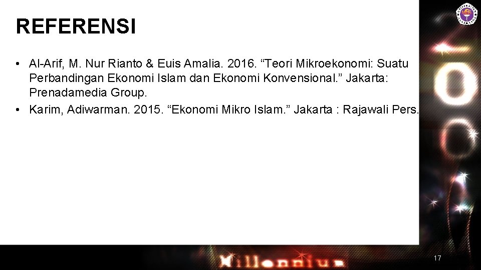 REFERENSI • Al-Arif, M. Nur Rianto & Euis Amalia. 2016. “Teori Mikroekonomi: Suatu Perbandingan