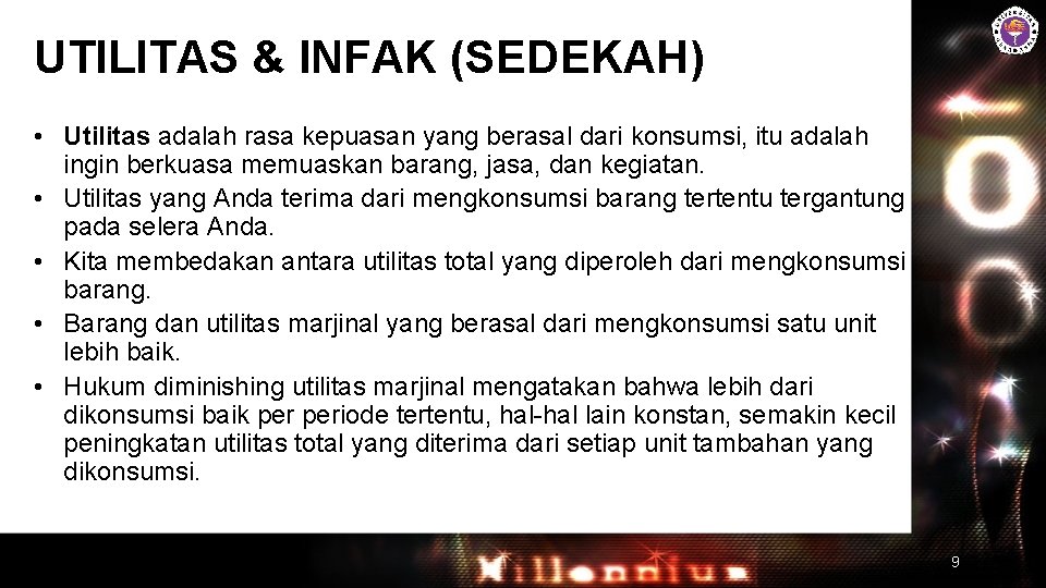 UTILITAS & INFAK (SEDEKAH) • Utilitas adalah rasa kepuasan yang berasal dari konsumsi, itu