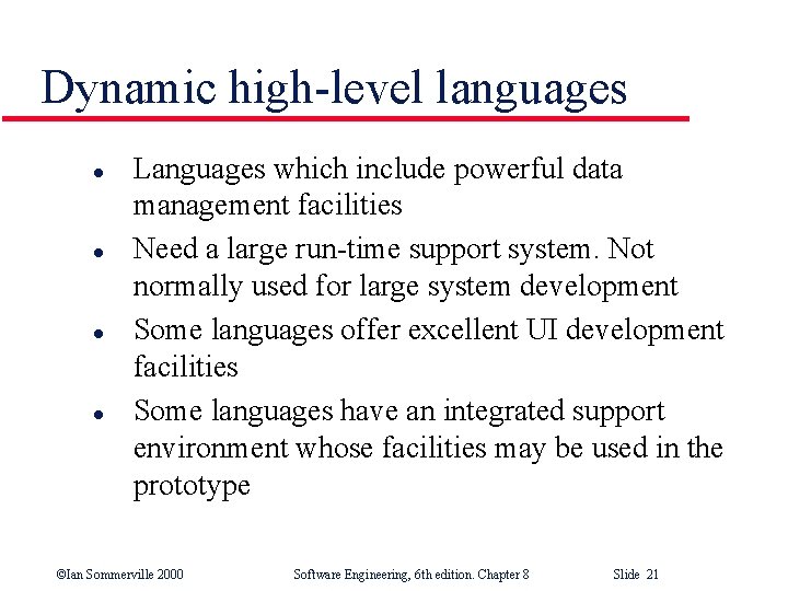 Dynamic high-level languages l l Languages which include powerful data management facilities Need a