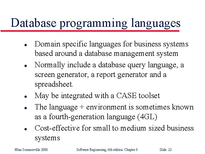 Database programming languages l l l Domain specific languages for business systems based around