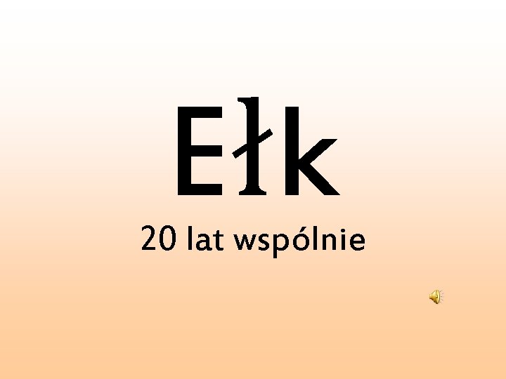 Ełk 20 lat wspólnie 