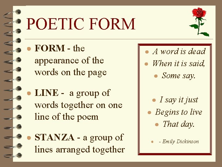 POETIC FORM ● FORM - the appearance of the words on the page ●