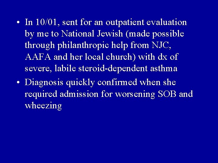 • In 10/01, sent for an outpatient evaluation by me to National Jewish