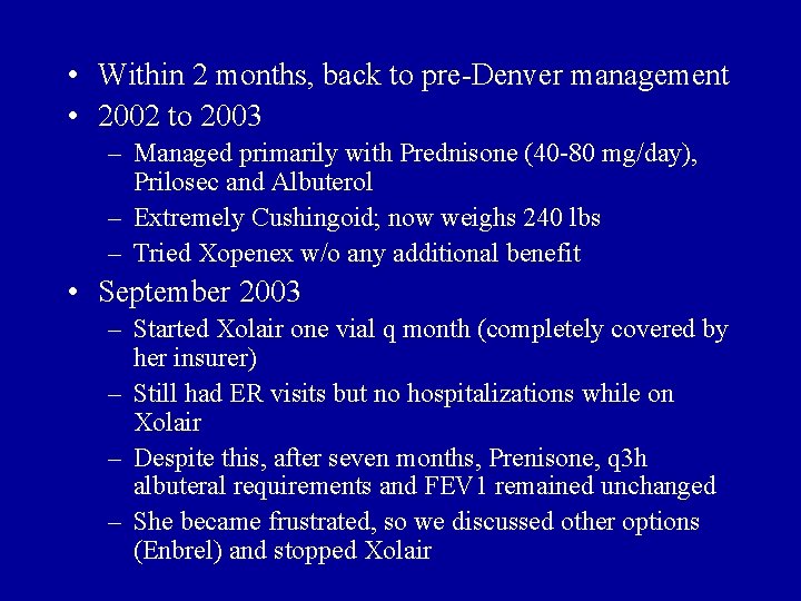  • Within 2 months, back to pre-Denver management • 2002 to 2003 –