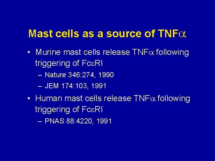 Mast cells as a source of TNF • Murine mast cells release TNF following