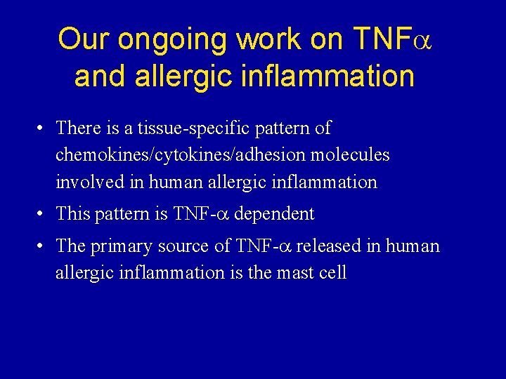 Our ongoing work on TNF and allergic inflammation • There is a tissue-specific pattern