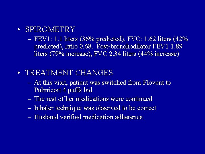  • SPIROMETRY – FEV 1: 1. 1 liters (36% predicted), FVC: 1. 62