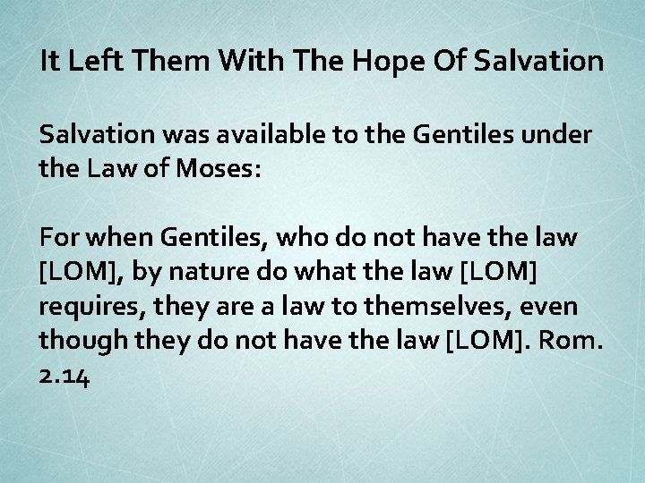 It Left Them With The Hope Of Salvation was available to the Gentiles under