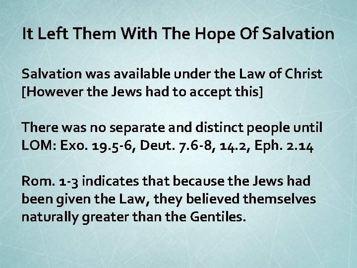 It Left Them With The Hope Of Salvation was available under the Law of