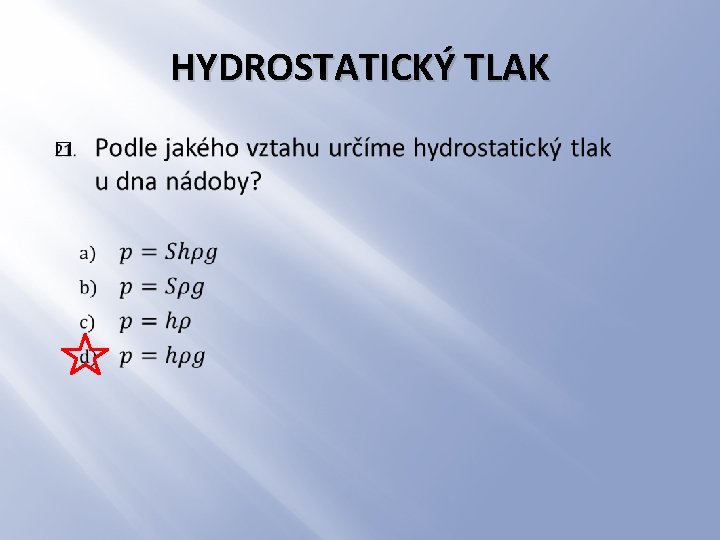 HYDROSTATICKÝ TLAK � 