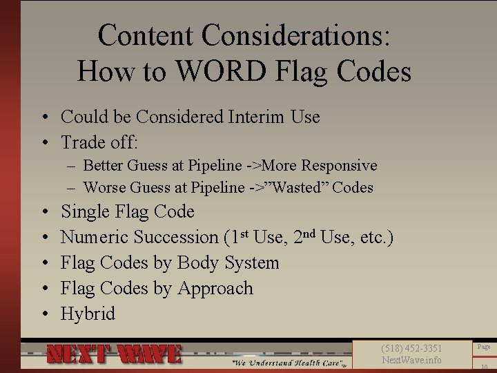 Content Considerations: How to WORD Flag Codes • Could be Considered Interim Use •