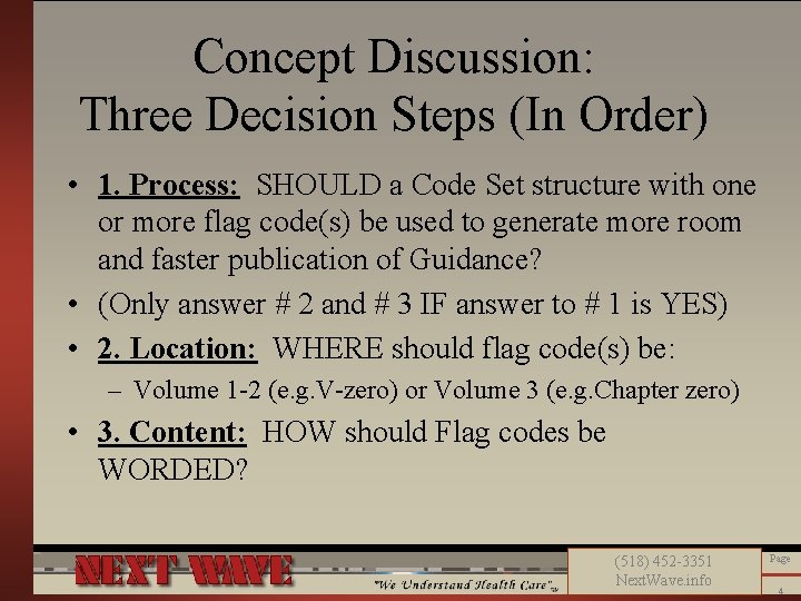 Concept Discussion: Three Decision Steps (In Order) • 1. Process: SHOULD a Code Set