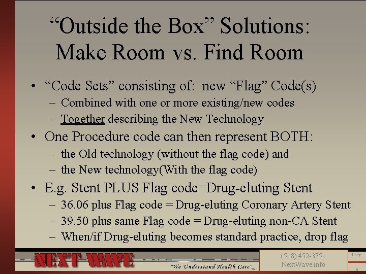 “Outside the Box” Solutions: Make Room vs. Find Room • “Code Sets” consisting of: