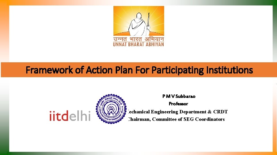 Framework of Action Plan For Participating Institutions P M V Subbarao Professor Mechanical Engineering