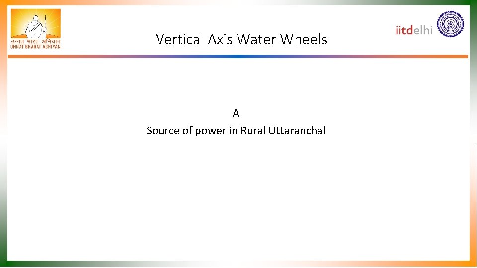 Vertical Axis Water Wheels A Source of power in Rural Uttaranchal 