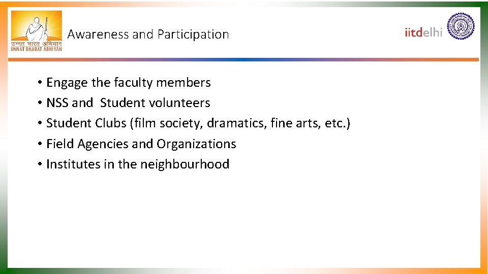 Awareness and Participation • Engage the faculty members • NSS and Student volunteers •