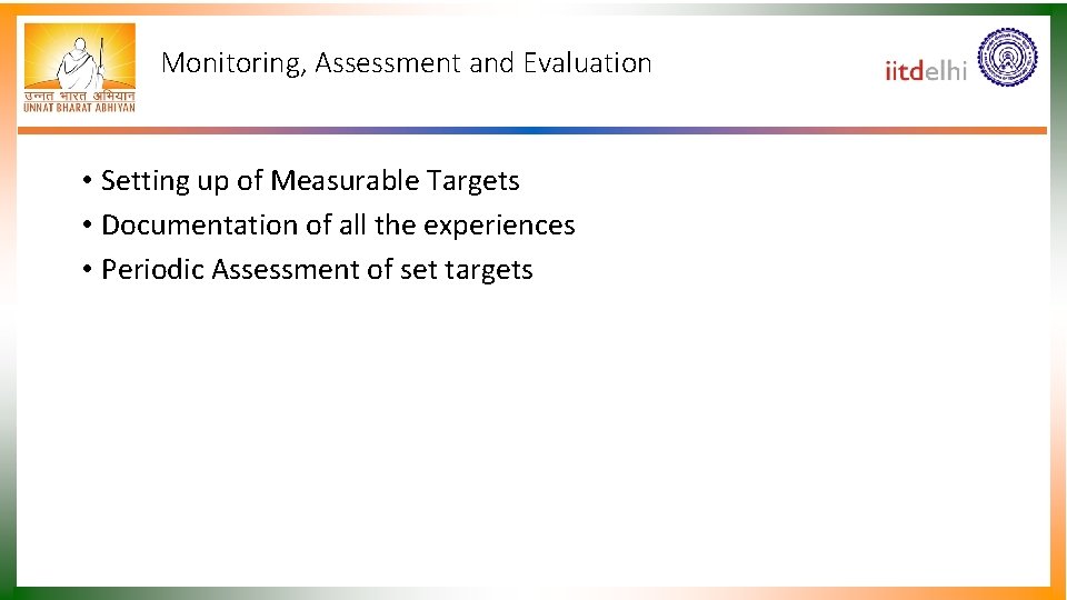 Monitoring, Assessment and Evaluation • Setting up of Measurable Targets • Documentation of all