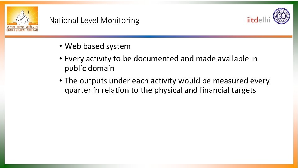 National Level Monitoring • Web based system • Every activity to be documented and