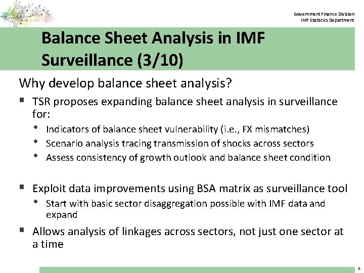 Government Finance Division IMF Statistics Department Balance Sheet Analysis in IMF Surveillance (3/10) Why