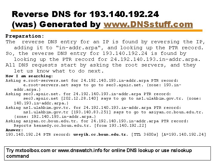 Reverse DNS for 193. 140. 192. 24 (was) Generated by www. DNSstuff. com Preparation: