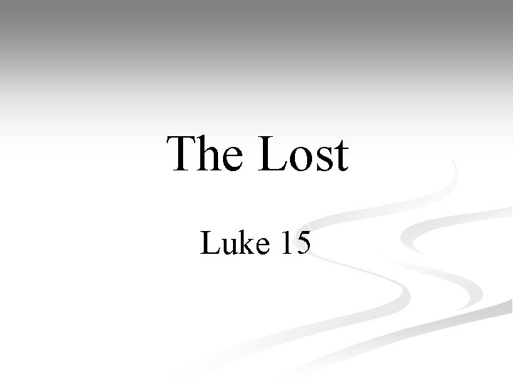 The Lost Luke 15 