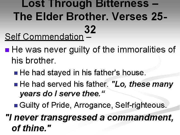 Lost Through Bitterness – The Elder Brother. Verses 2532 Self Commendation – n He