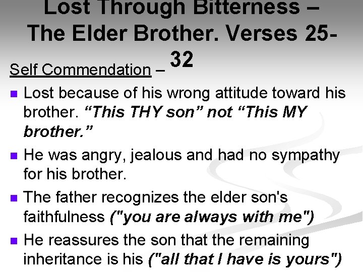 Lost Through Bitterness – The Elder Brother. Verses 2532 Self Commendation – n n