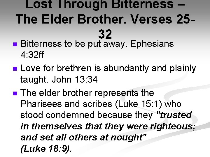Lost Through Bitterness – The Elder Brother. Verses 2532 n n n Bitterness to