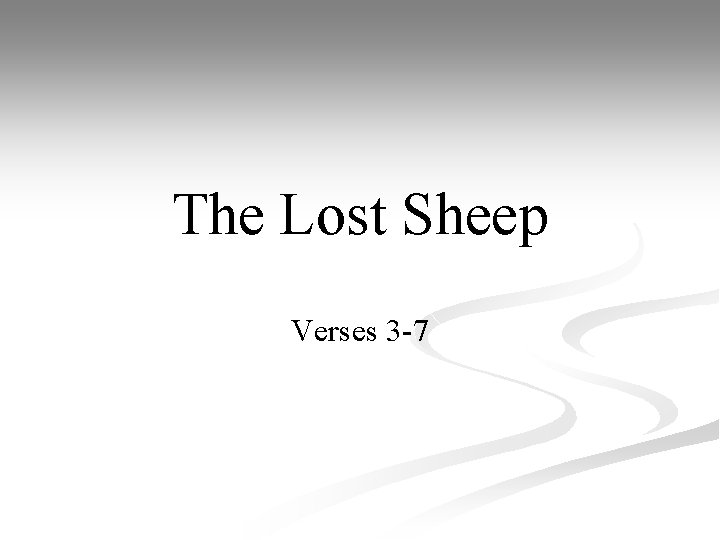 The Lost Sheep Verses 3 -7 