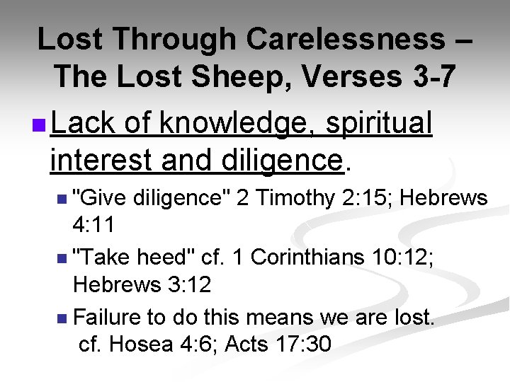Lost Through Carelessness – The Lost Sheep, Verses 3 -7 n Lack of knowledge,