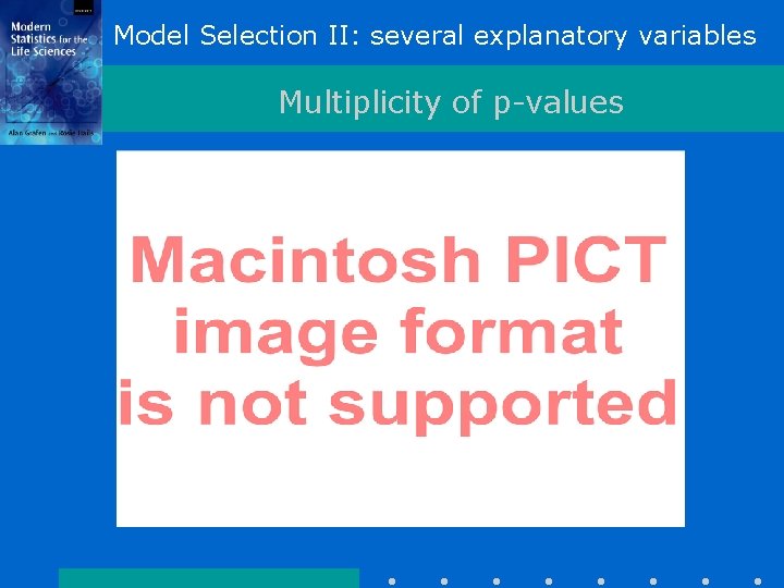 Model Selection II: several explanatory variables Multiplicity of p-values 