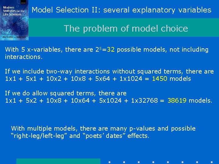 Model Selection II: several explanatory variables The problem of model choice With 5 x-variables,