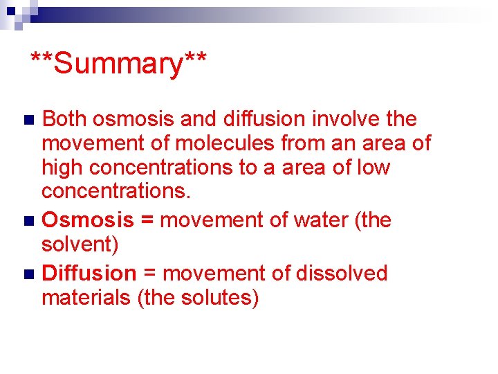 **Summary** Both osmosis and diffusion involve the movement of molecules from an area of